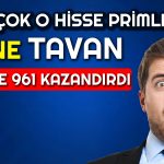 Bu Hisse Kazancıyla Şaşırtıyor! Yüzde 1000’e Yakın Primlendi