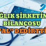 Burgan Yatırım Bir Sağlık Şirketi için Al Diyerek Listeye Ekledi