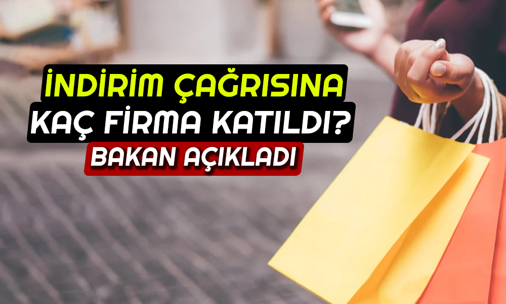 Büyük Firmalar İndirim Çağrısına Uydu mu? Bakan Açıkladı
