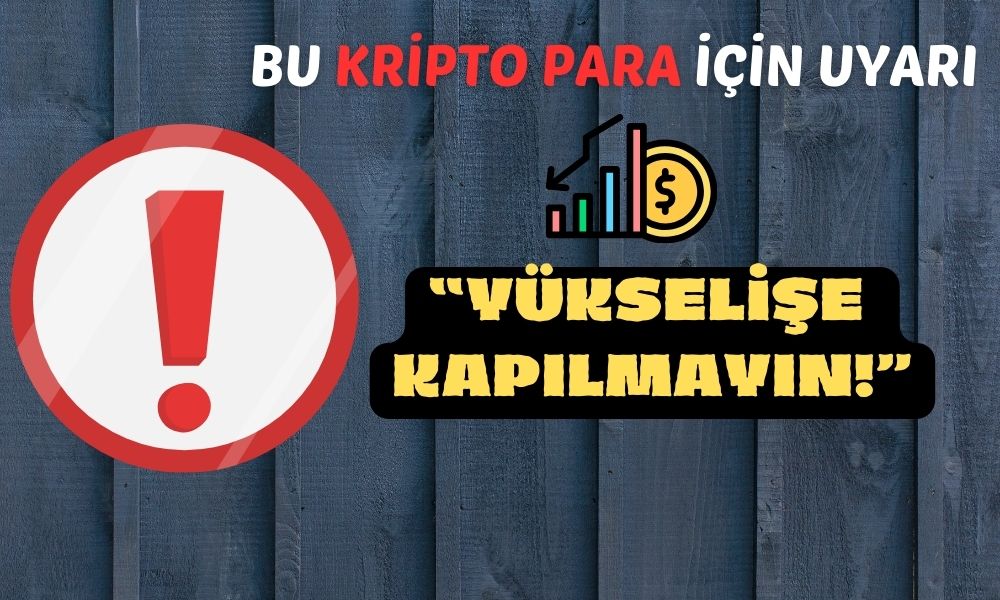 Uyarılar Peş Peşe Geldi: Bu Kripto Parada Düzeltmeye Dikkat!