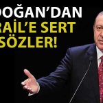 Cumhurbaşkanı Erdoğan: İsrail Pervasızlığın Odağıdır