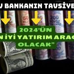 Deutsche Bank’tan Türk Lirası Tahvilleri için 2024 Tahmini!