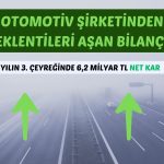 Otomotiv Devinden Dikkat Çeken Bilanço! Beklentileri Aşan Rakamlar