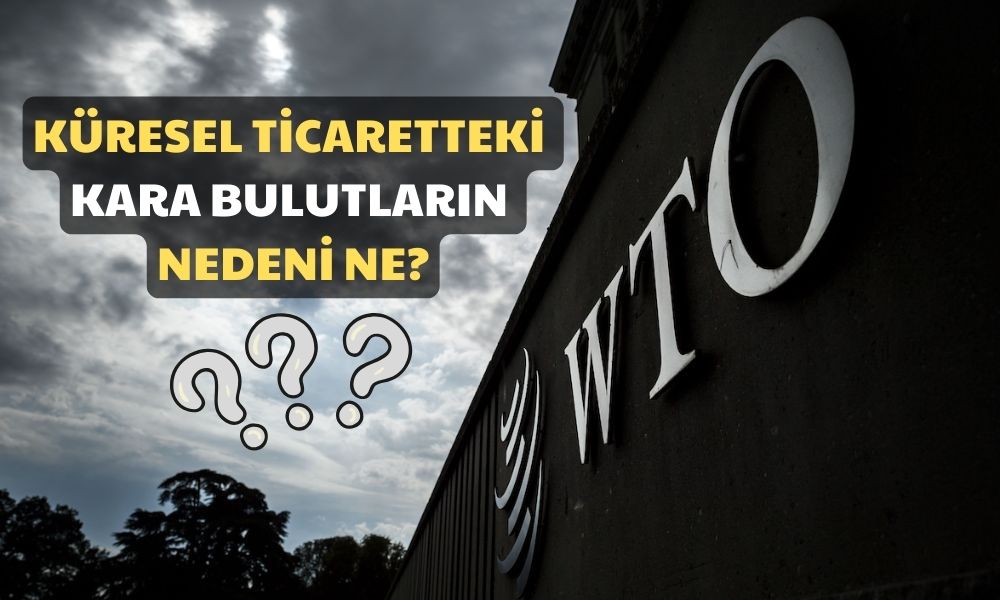 Küresel Ticaret Bu Etkenlerden Dolayı Tehdit Altında
