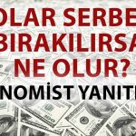 Ekonomistten Ezber Bozan Dolar Tahmini!