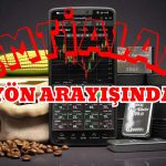 Emtialar Yön Arayışında! Piyasada Güçlü Oynaklık Hakim