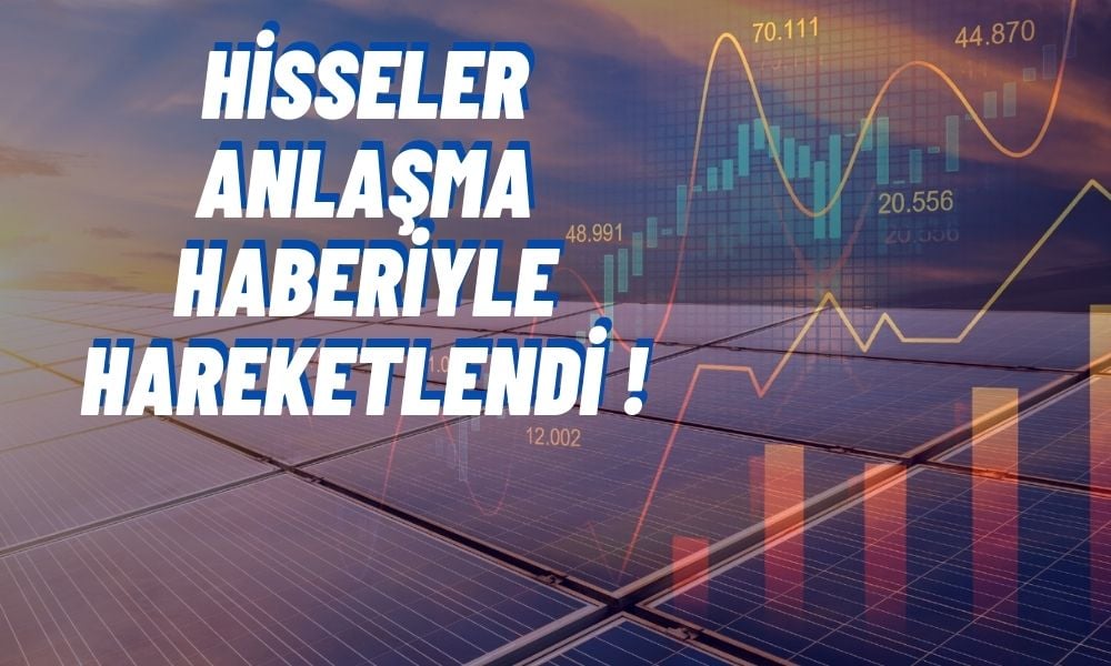 Enerji Şirketinin Anlaşma Duyurusuyla Hisseler Yükseldi