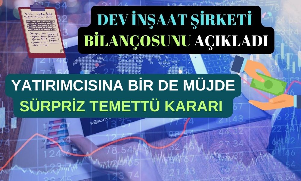 Bilançosunu Açıklayan Dev Şirketten Bir de Temettü Sürprizi Geldi