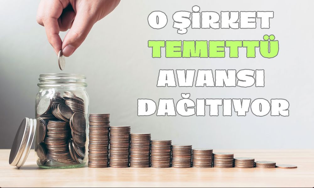 Son Dönemin Gözde Şirketinden Temettü Avansı Dağıtımı Kararı!