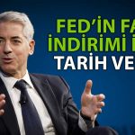 FED’in Faiz İndirimi Ne Zaman? Milyarder Yatırımcı İyimser