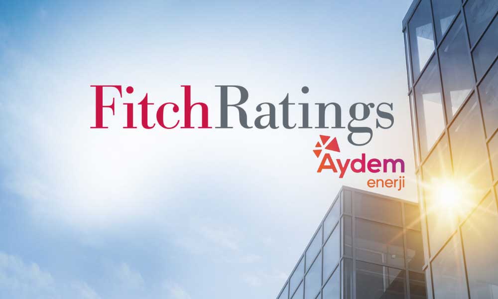 Fitch Ratings Aydem Enerji’nin Notunu Verdi
