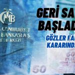 Gözler Faiz Kararında! TCMB Vites Düşürür mü? Dükkancık Yazdı