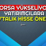 Hisse Arayan Borsa Yatırımcıları için 4 Önemli Şirket!