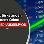 Hisseler Yükseliyor! İhracat Açıklaması Şirkete İlgiyi Artırdı