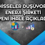 Hisseleri Düşen Enerji Şirketinden 341 Milyon TL’lik İhale