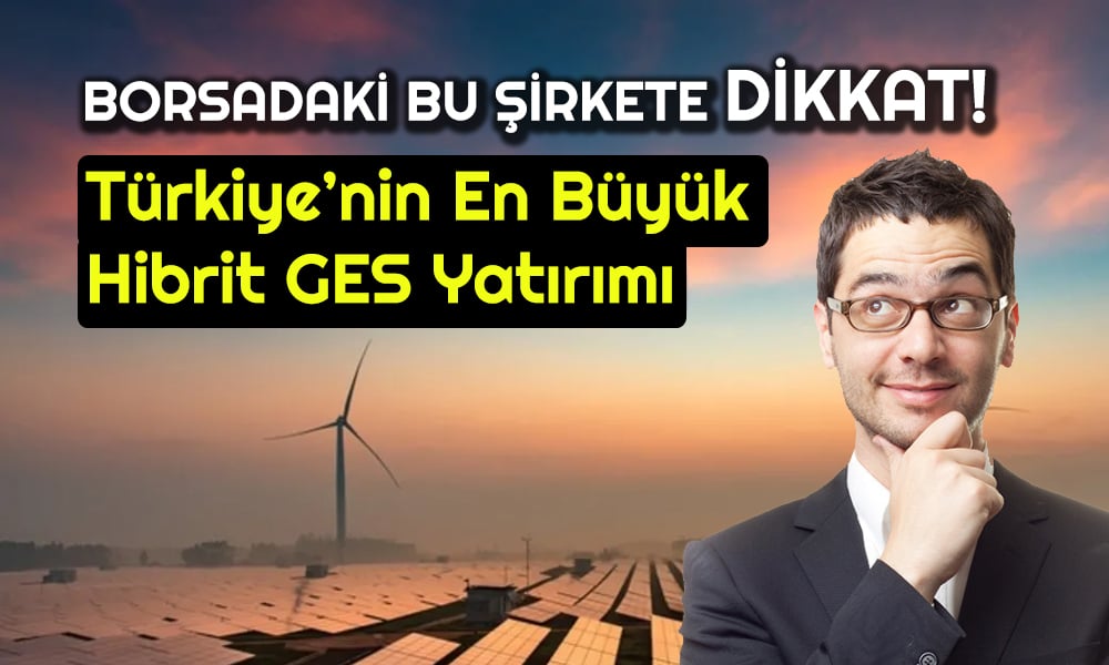 Hissesi Negatif Kalan Şirket, Enerji Yatırımlarını Artırdı!
