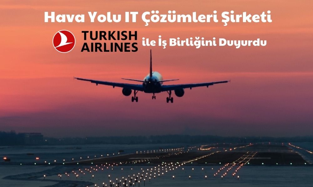 Havacılık Teknolojileri Firması THY ile İş Ortaklığını Duyurdu!