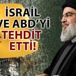 Hizbullah Lideri Meydan Okudu: İsrail ile Savaştayız!