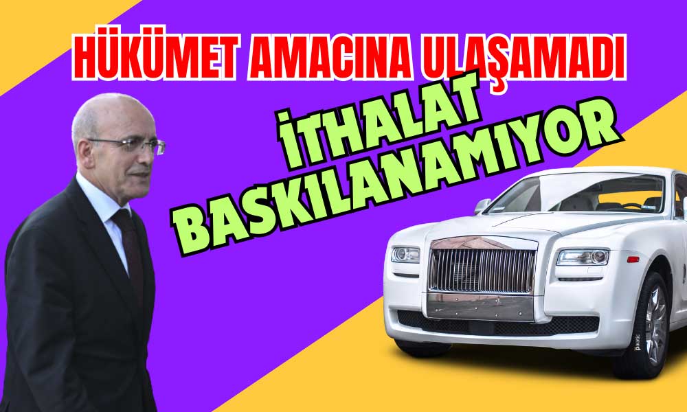 Hükümet Hedefe Ulaşamadı! Otomotiv İthalatı Baskılanamıyor
