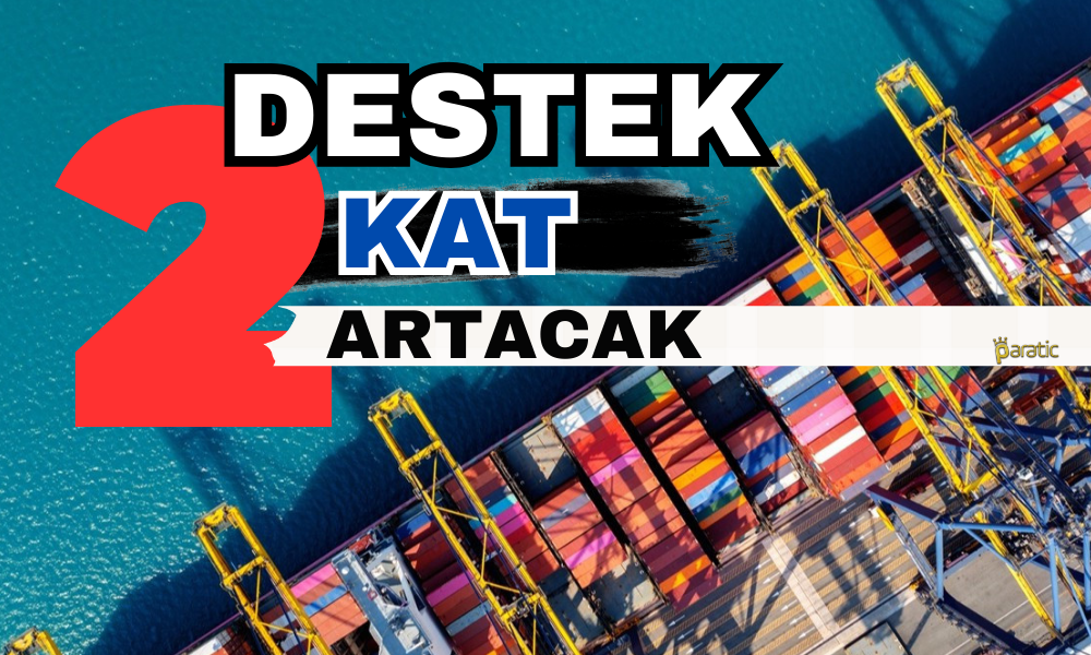 İhracatçıya Müjde! Büyük Destek Yolda