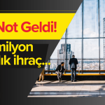 İki Kurum O Şirketin 750 Milyon Dolarlık İhracına Not Verdi