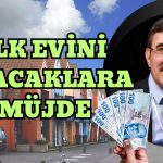 İlk Evini Alacaklara Müjde: Yılmaz’dan Kredi Açıklaması