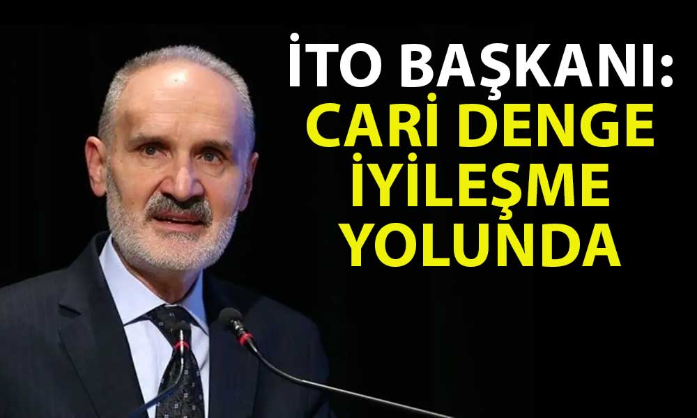 İTO Başkanı: Yeni Ekonomi Programının Sonuçları Cesaret Verici