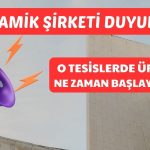 Seramik Devi Şirketten Üretime Geçici Ara Açıklaması