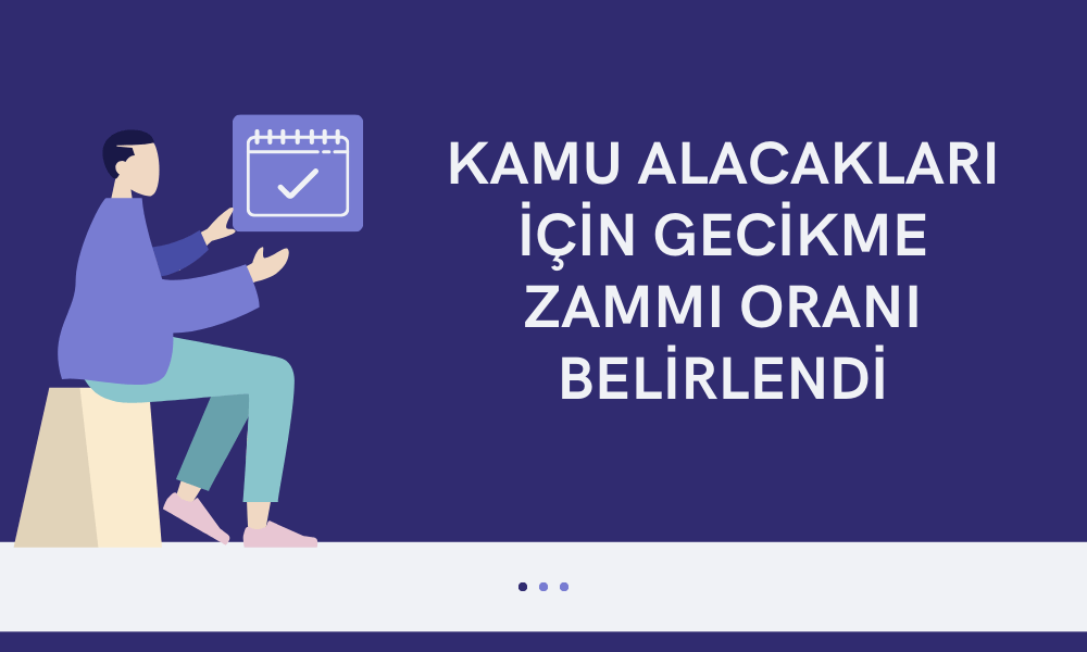 Kamu Alacakları için Gecikme Zammı Belirlendi