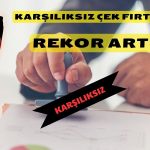 Karşılıksız Çek Tutarında Dikkat Çekici Yükseliş! Rekor Kırıldı