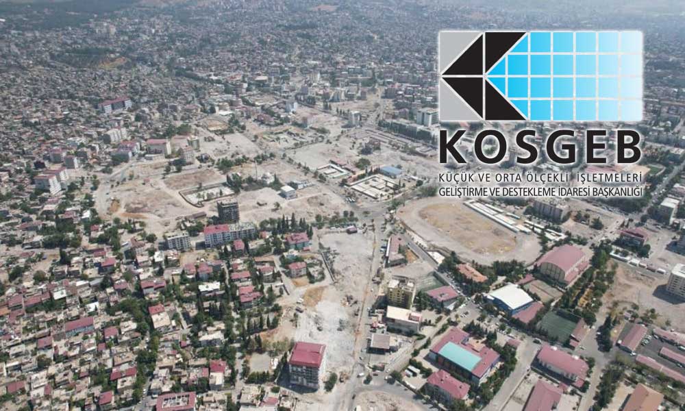 KOSGEB Deprem Bölgesinde 100 Bin İşletmeyi Desteklemeyi Hedefliyor
