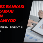 Merkez Bankası için Karar Günü! Faiz Kaç Puan Artar?