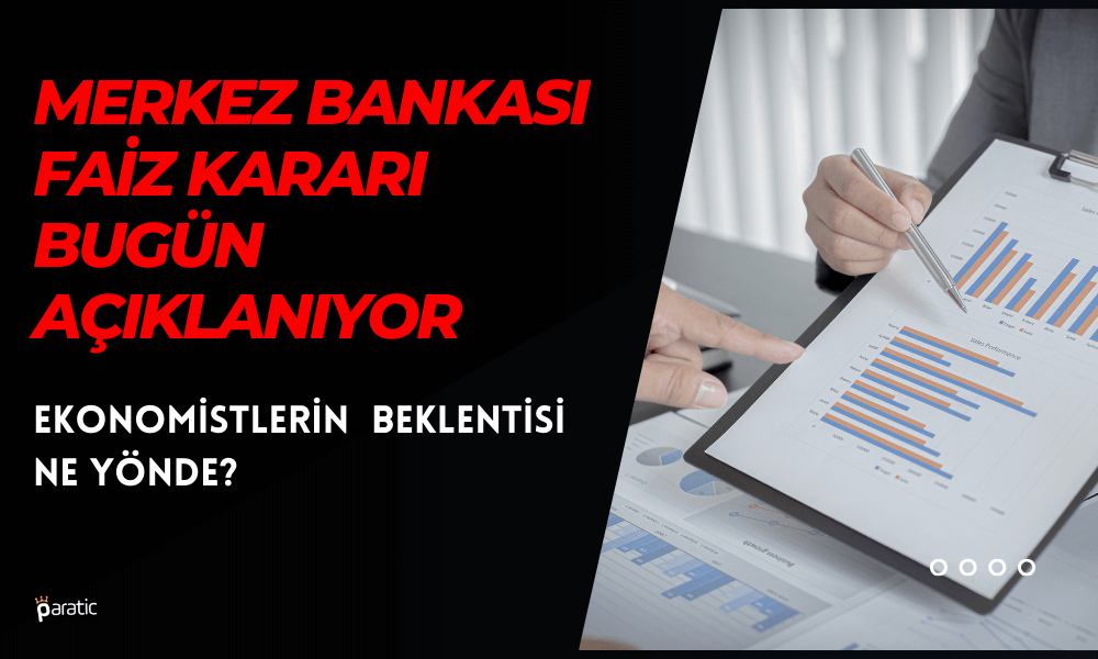 Merkez Bankası için Karar Günü! Faiz Kaç Puan Artar?