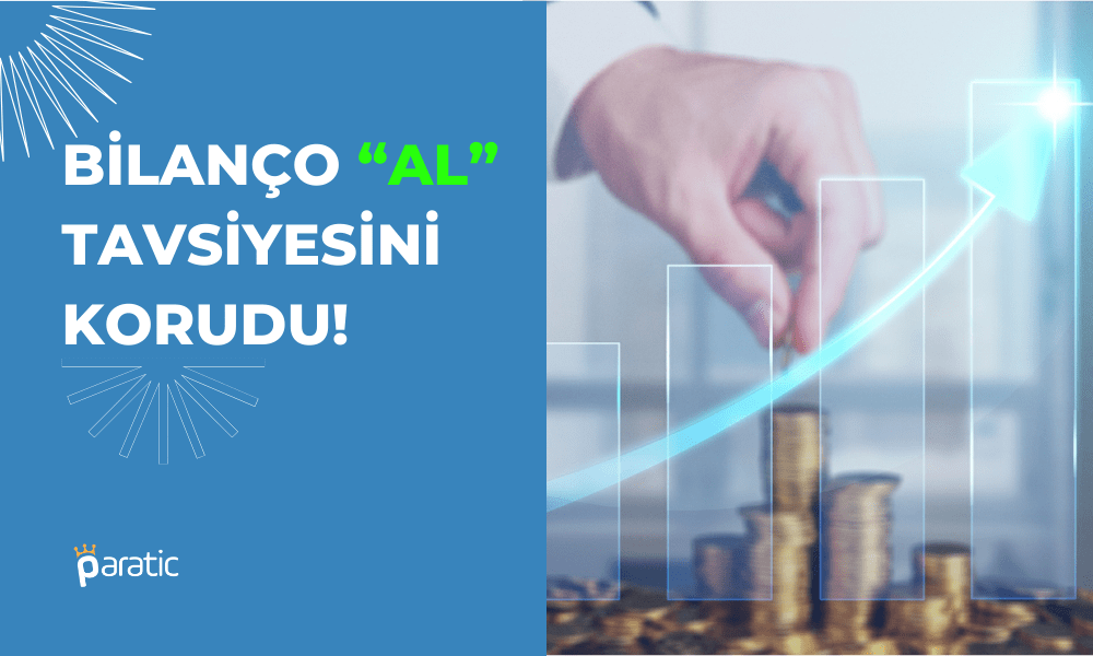 O Bankanın Bilançosu “AL” Tavsiyelerini Korudu