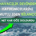 Beklenen Bilanço Geldi: Havacılık Devinin Net Karı Yüzde 200’ü Aştı