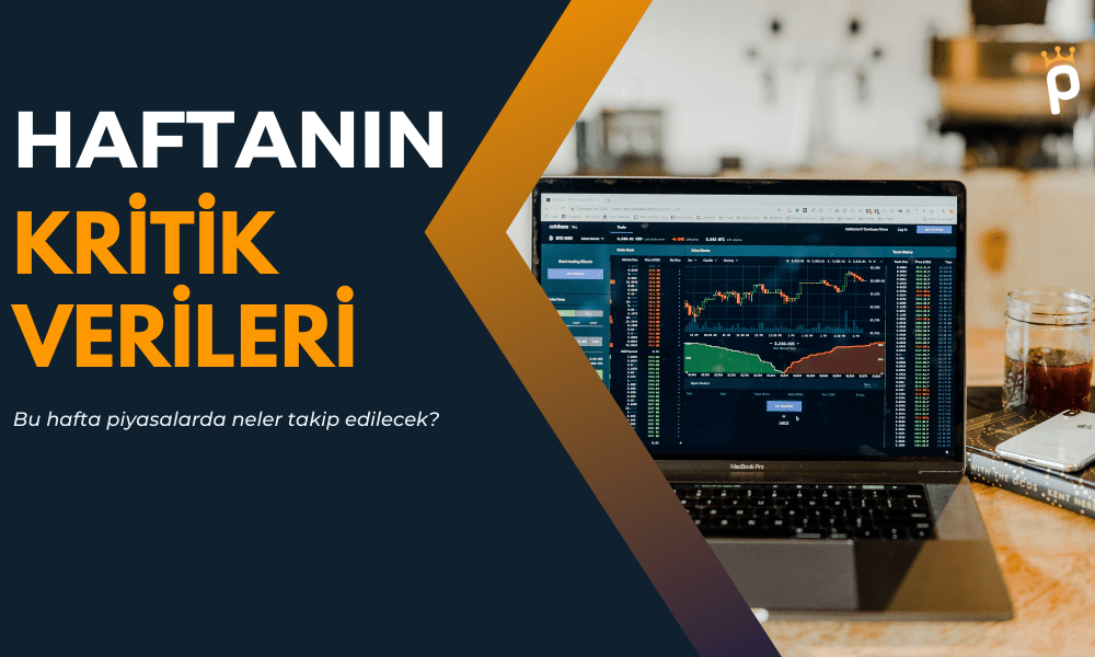 Yeni Haftada Yatırımcının Odağına Yerleşecek Ekonomik Veriler