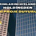 Borsadaki O Şirket Son Günlerde Yatırıma Doymuyor! İşte Son Proje