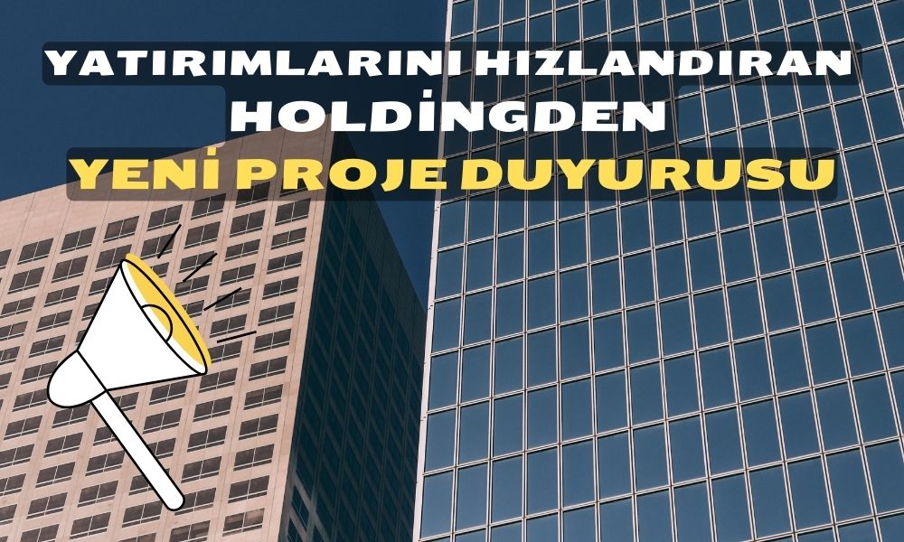 Borsadaki O Şirket Son Günlerde Yatırıma Doymuyor! İşte Son Proje