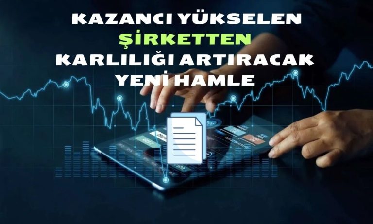 Hisseleri Yükselişteki O Şirketten Ciroyu Artıracak Yeni Hamle