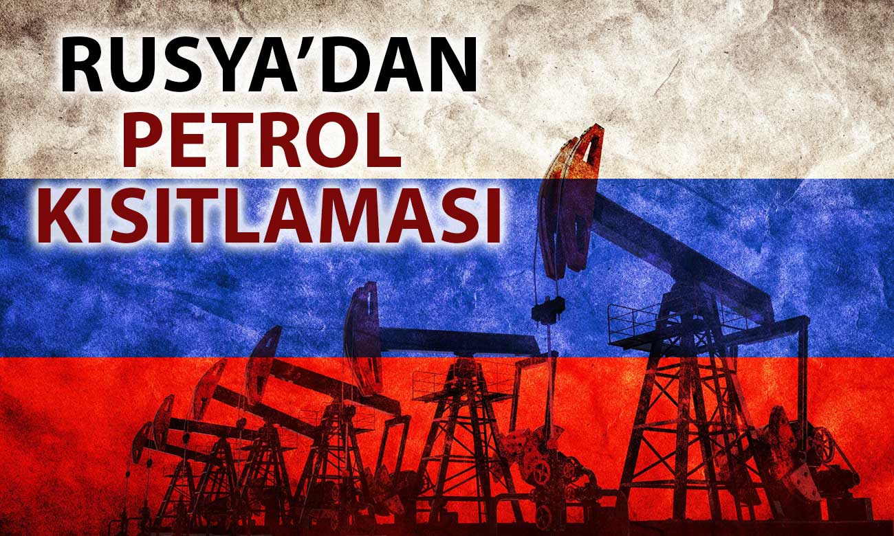 Rusya’dan Petrol Kararı: İhracat Kısıtlanıyor