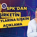 SPK’dan 9 Şirketin Yasaklı Paylarına İlişkin Açıklama