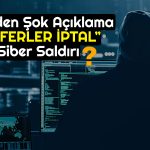 THY’den Şok Eden Açıklama Geldi! Siber Saldırı Gündemde