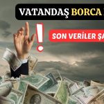 Rekor Artış! Bu Veriler Bireysel Borçlanmada Patlamaya İşaret Etti