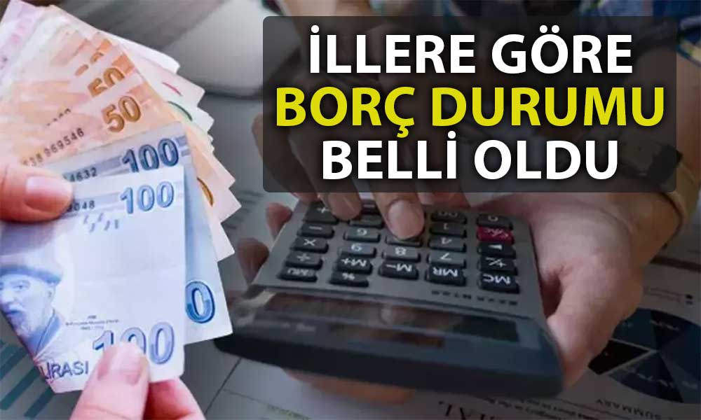 Türkiye’nin En Borçlu ve Borçsuz İlleri Hangisi?