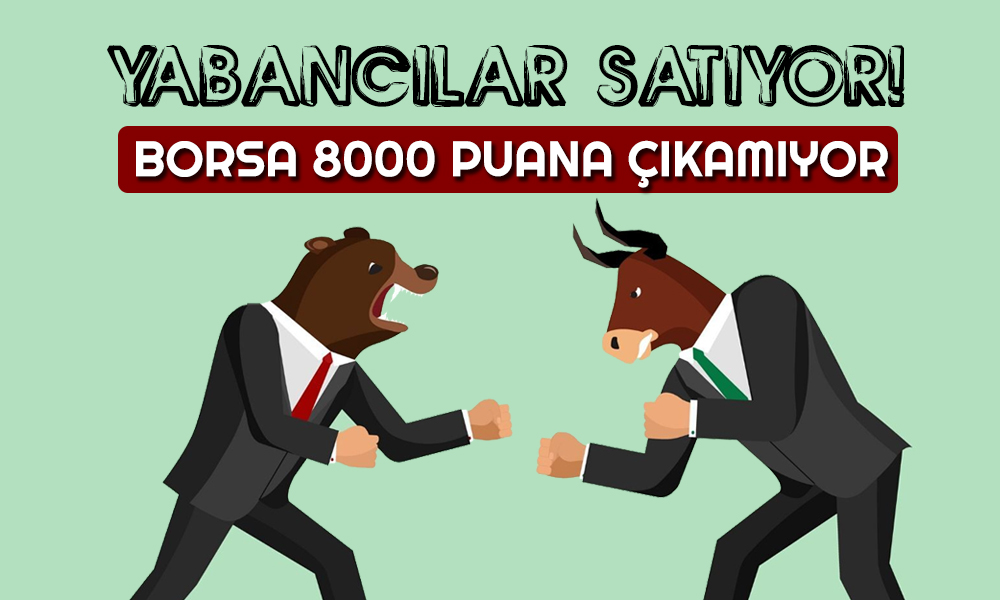 Yabancı Yatırımcının İştahı Yok! 3 Aydır Satıyorlar