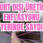 Yurt Dışı Üretici Enflasyonu Yerinde Saydı
