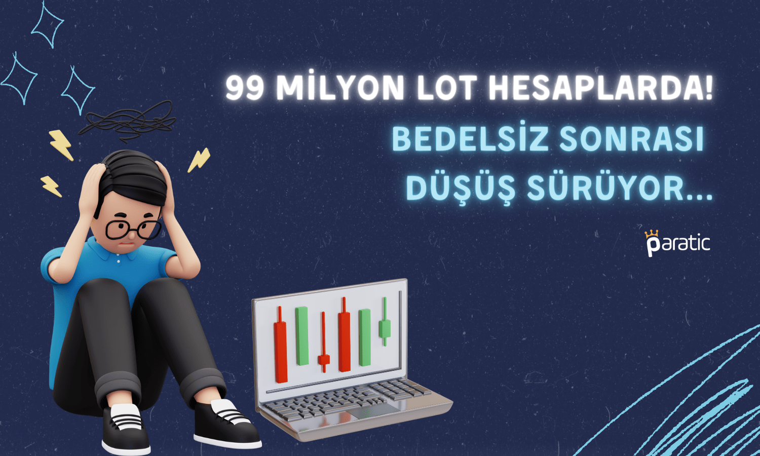 99 Milyon Lot Hisse Hesaplarda! Bedelsiz Sonrası Kayıp Artıyor