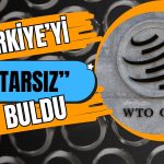 ABD ile Çelik Savaşında DTÖ’den Türkiye’ye Veto