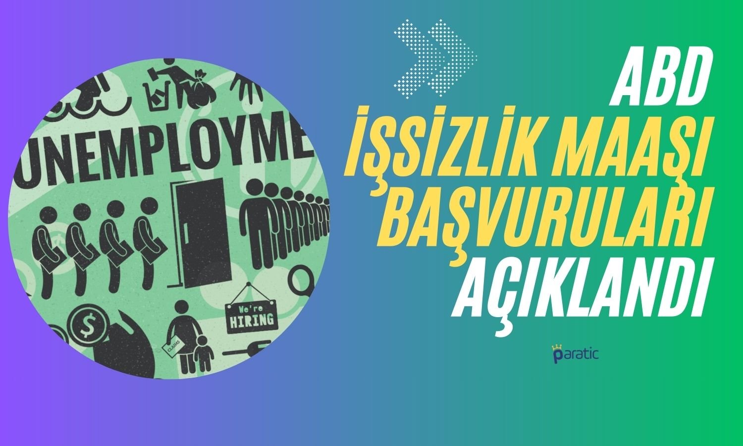 ABD İşsizlik Maaşı Başvurularında Artış Var! İşte Son Veriler