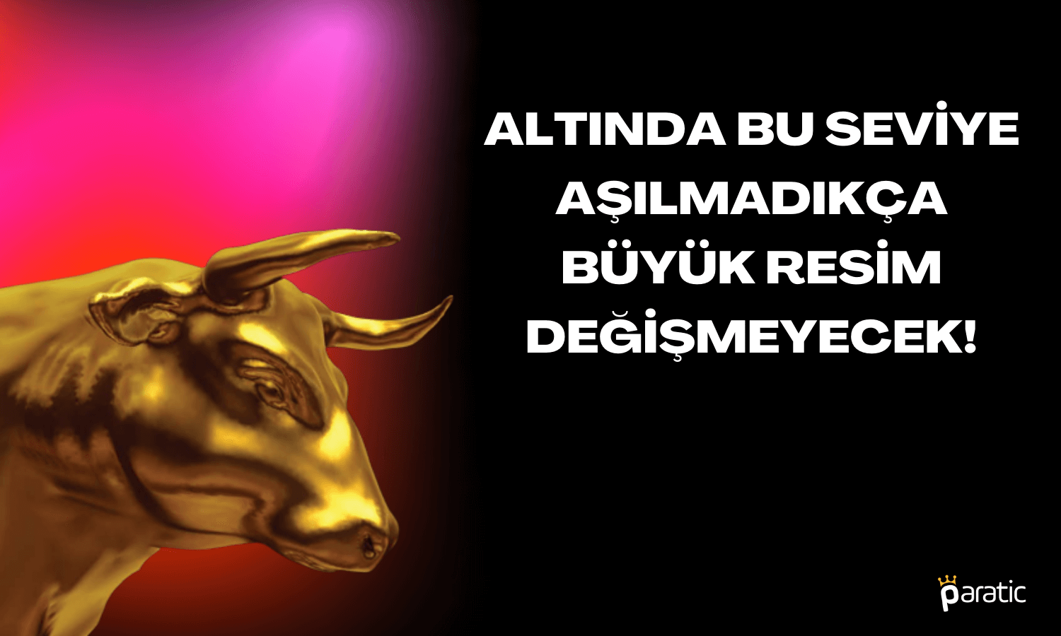 Altın Bu Seviyeyi Aşarsa Yükseliş Hızlanacak